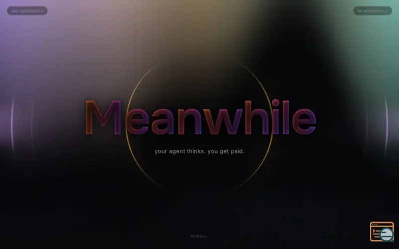 Screenshot of Meanwhile — get paid while your agent thinks